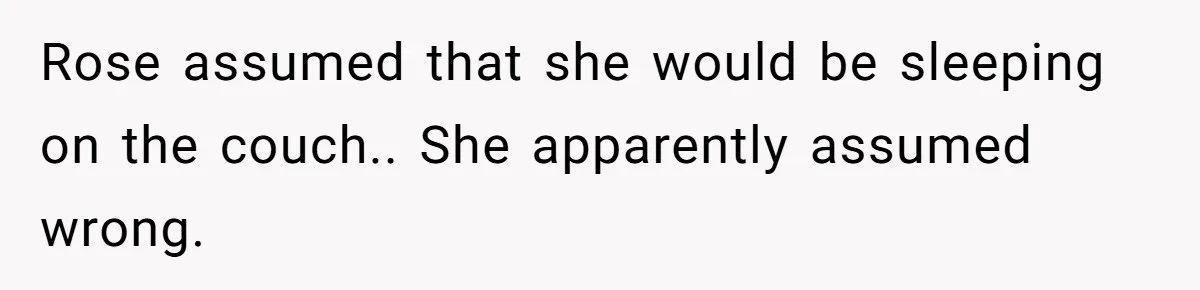 Man Explodes After Mom Forces His Pregnant Girlfriend To Sleep On The Floor Rose assumed that she would be sleeping on the couch.. She apparently assumed wrong.