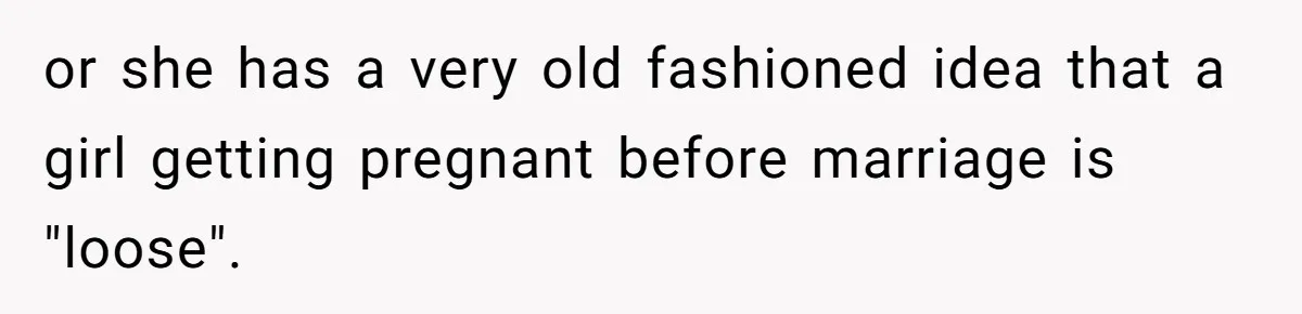 Man Explodes After Mom Forces His Pregnant Girlfriend To Sleep On The Floor or she has a very old fashioned idea that a girl getting pregnant before marriage is "loose".