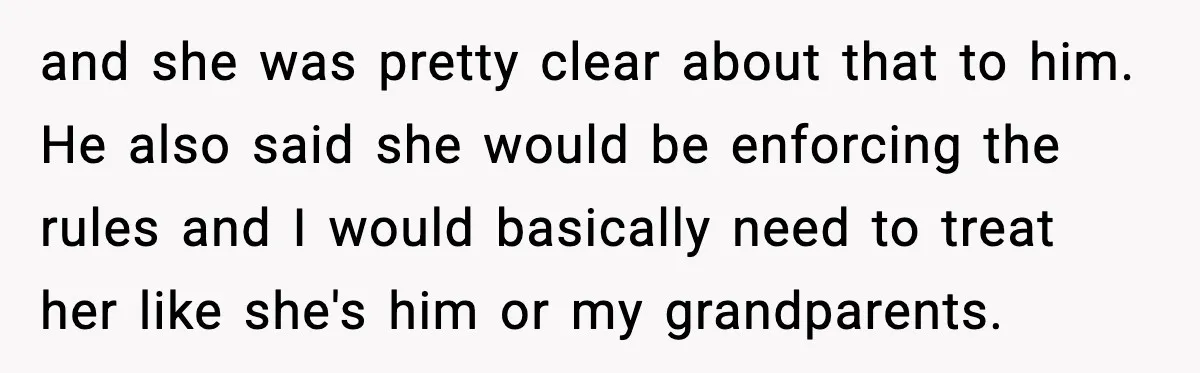 Dad Moves In With Strict Girlfriend, Teen Refuses and Walks Away From New Rules and she was pretty clear about that to him. He also said she would be enforcing the rules and I would basically need to treat her like she's him or...