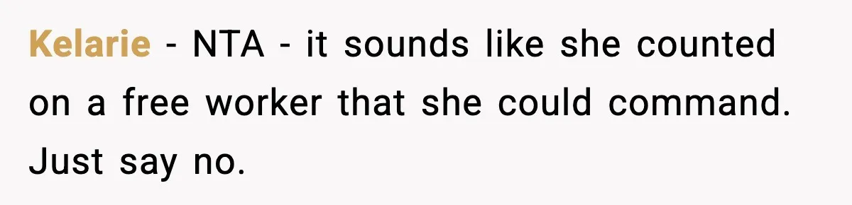 Dad Moves In With Strict Girlfriend, Teen Refuses and Walks Away From New Rules Kelarie - NTA - it sounds like she counted on a free worker that she could command. Just say no.