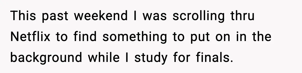 Roommate Explodes After Man Watches Dinosaur Movies Around His Religious GF This past weekend I was scrolling thru Netflix to find something to put on in the background while I study for finals.