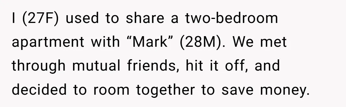 He Locked Her Out of Her Own Disney+ Account. Now Their Friends Think She Overreacted. I (27F) used to share a two-bedroom apartment with “Mark” (28M). We met through mutual friends, hit it off, and decided to room together to save money.