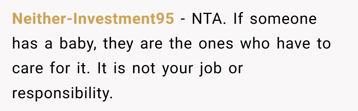 She Called CPS on Her 16-Year-Old Sister, and Now She’s the Villain at Home Neither-Investment95 − NTA. If someone has a baby, they are the ones who have to care for it. It is not your job or responsibility.