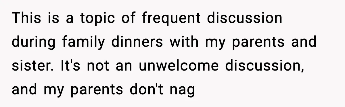 Sister Polices Her Dating “Aura”, Then Uses Mom’s Birthday as an Apology Hostage This is a topic of frequent discussion during family dinners with my parents and sister. It's not an unwelcome discussion, and my parents don't nag