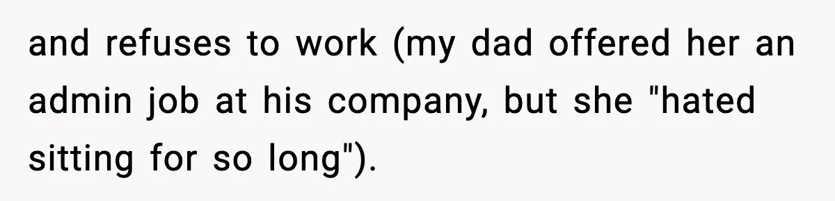 Sister Polices Her Dating “Aura”, Then Uses Mom’s Birthday as an Apology Hostage and refuses to work (my dad offered her an admin job at his company, but she "hated sitting for so long").