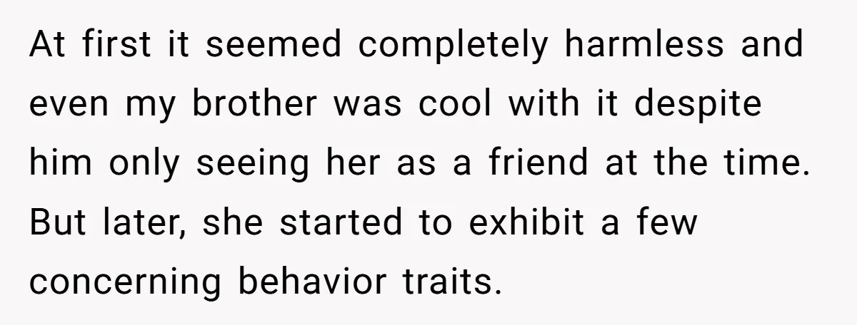 She Threatened to Call the Cops on Her Brother’s “Admirer” After Things Took a Dark Turn At first it seemed completely harmless and even my brother was cool with it despite him only seeing her as a friend at the time. But later, she started to...