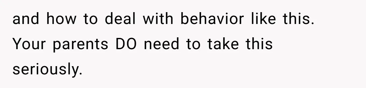 She Threatened to Call the Cops on Her Brother’s “Admirer” After Things Took a Dark Turn and how to deal with behavior like this. Your parents DO need to take this seriously.