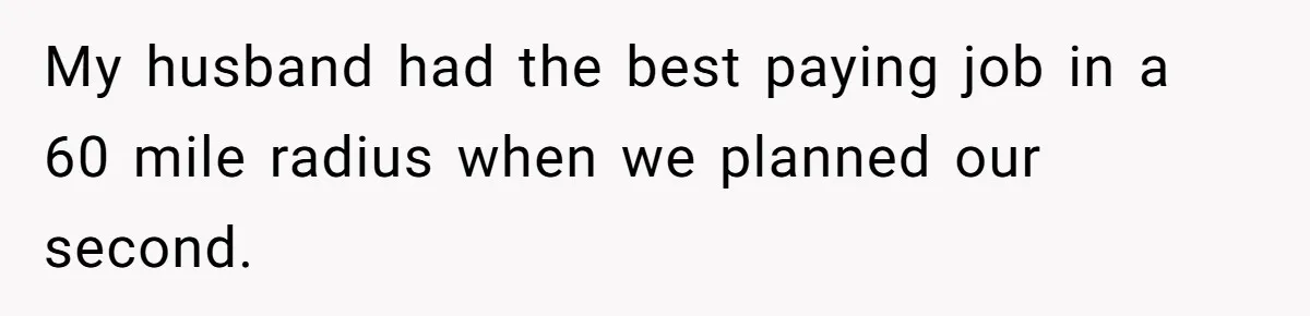 She Works Overnights, Raises Two Kids, and Still Makes Dinner. Now Her Husband Is Mad She Won’t Pack His Lunch. My husband had the best paying job in a 60 mile radius when we planned our second.