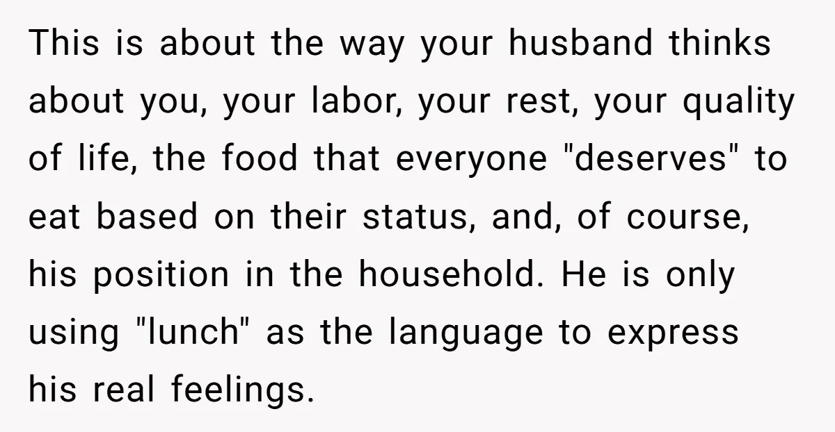 She Works Overnights, Raises Two Kids, and Still Makes Dinner. Now Her Husband Is Mad She Won’t Pack His Lunch. This is about the way your husband thinks about you, your labor, your rest, your quality of life, the food that everyone "deserves" to eat based on their status, and,...