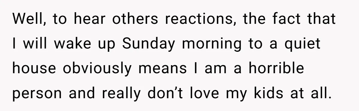 She Wants to Spend Mother’s Day Alone, and Some People Think That Makes Her a Bad Mom Well, to hear others reactions, the fact that I will wake up Sunday morning to a quiet house obviously means I am a horrible person and really don’t love my...