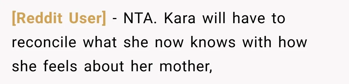 [Reddit User] − NTA. Kara will have to reconcile what she now knows with how she feels about her mother,
