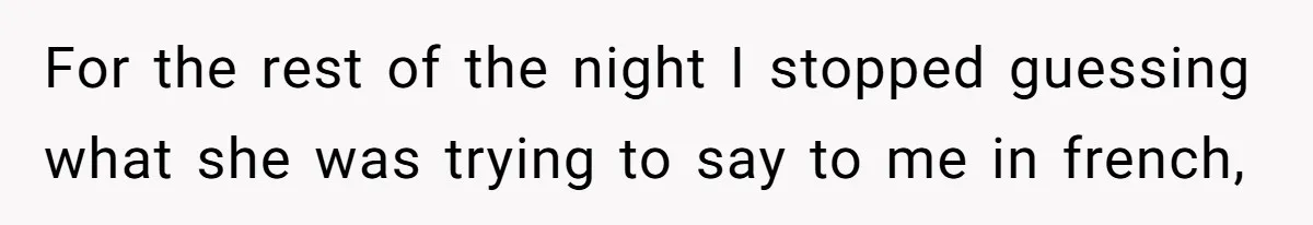Boyfriend’s Aunt Calls Acadians Uneducated, She Starts Fixing Her Grammar Publicly For the rest of the night I stopped guessing what she was trying to say to me in french,
