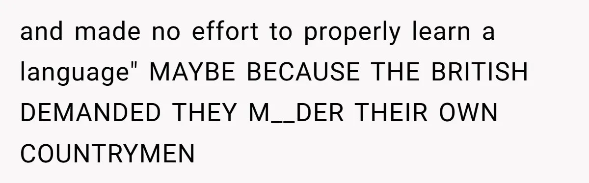 Boyfriend’s Aunt Calls Acadians Uneducated, She Starts Fixing Her Grammar Publicly and made no effort to properly learn a language" MAYBE BECAUSE THE BRITISH DEMANDED THEY M__DER THEIR OWN COUNTRYMEN