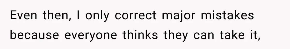 Boyfriend’s Aunt Calls Acadians Uneducated, She Starts Fixing Her Grammar Publicly Even then, I only correct major mistakes because everyone thinks they can take it,