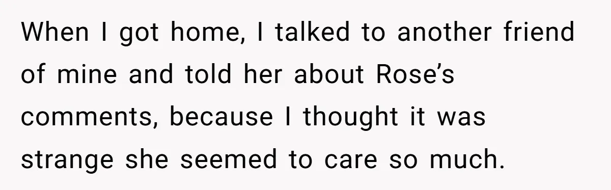 She Stopped Shaving Her Legs. Her Friends Won’t Stop Talking About It. When I got home, I talked to another friend of mine and told her about Rose’s comments, because I thought it was strange she seemed to care so much.