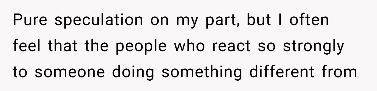 She Stopped Shaving Her Legs. Her Friends Won’t Stop Talking About It. Pure speculation on my part, but I often feel that the people who react so strongly to someone doing something different from