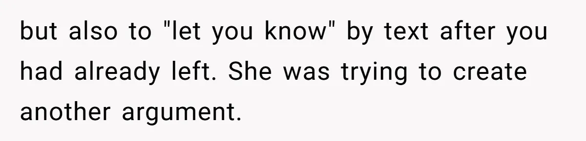 Woman Refuses To Watch Sister-In-Law's Kids Ever Again After She Calls The Cops Over Late Pickup but also to "let you know" by text after you had already left. She was trying to create another argument.