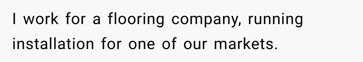 He Asked for “No Dirty Mexicans.” The Salesman Gave Him Exactly What He Asked For. I work for a flooring company, running installation for one of our markets.