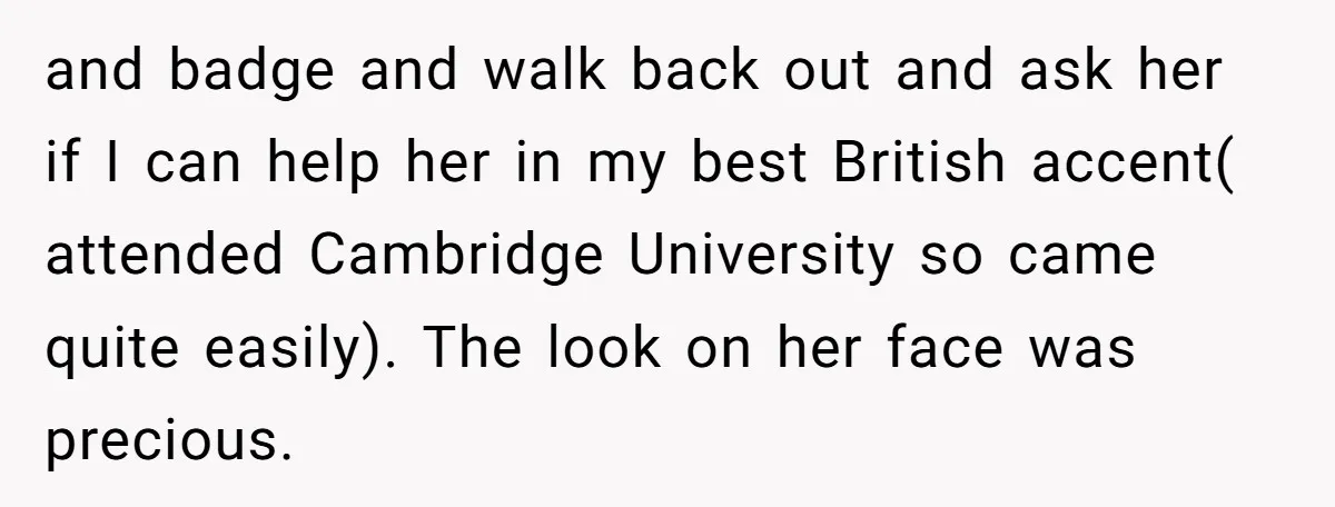 He Asked for “No Dirty Mexicans.” The Salesman Gave Him Exactly What He Asked For. and badge and walk back out and ask her if I can help her in my best British accent( attended Cambridge University so came quite easily). The look on her...