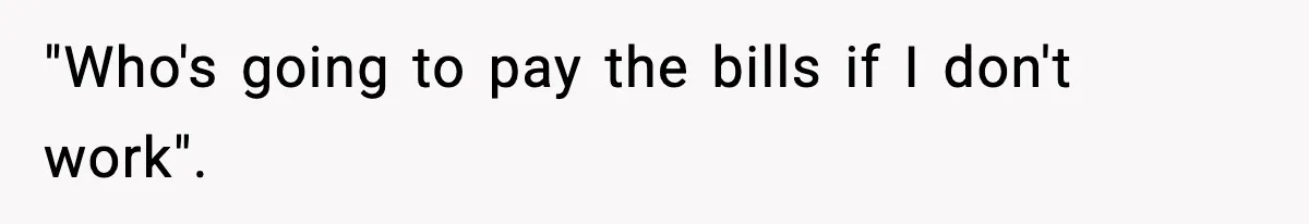 Man Tells Workaholic Father He’ll Visit After Heart Attack Only If He Pays For His Time Off "Who's going to pay the bills if I don't work".