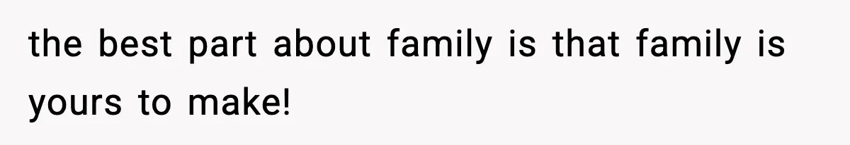 Man Tells Workaholic Father He’ll Visit After Heart Attack Only If He Pays For His Time Off the best part about family is that family is yours to make!