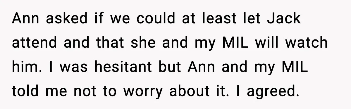 Mom Says No to Wedding Invite After SIL Says Kid “Passes” as White Ann asked if we could at least let Jack attend and that she and my MIL will watch him. I was hesitant but Ann and my MIL told me not...