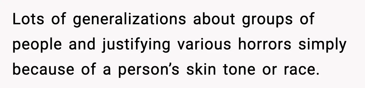 Mom Says No to Wedding Invite After SIL Says Kid “Passes” as White Lots of generalizations about groups of people and justifying various horrors simply because of a person’s skin tone or race.