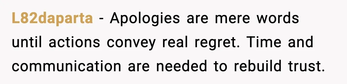 Woman Forgives Stepdaughters Yet Chooses Distance After Decades of Rejection L82daparta - Apologies are mere words until actions convey real regret. Time and communication are needed to rebuild trust.