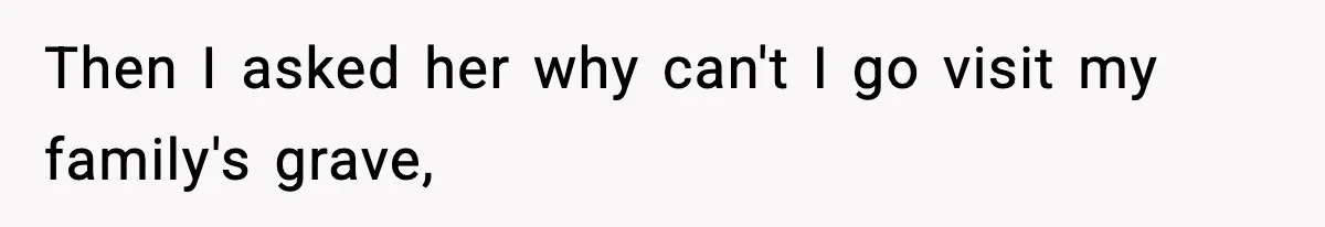 Woman Refuses To Attend Friend’s Wedding After She Demands She Skip Family Death Anniversary Then I asked her why can't I go visit my family's grave,