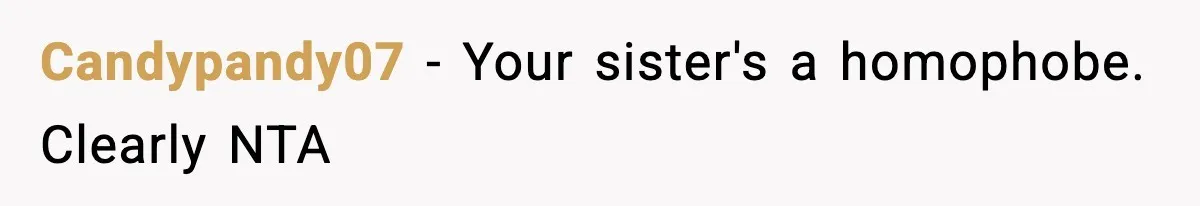 Man Leaves Sister’s Wedding Early After She Excludes His Husband From Family Photos Candypandy07 − Your sister's a homophobe. Clearly NTA
