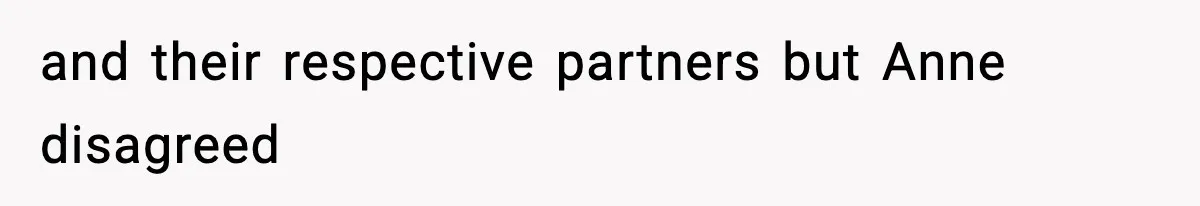 Man Leaves Sister’s Wedding Early After She Excludes His Husband From Family Photos and their respective partners but Anne disagreed