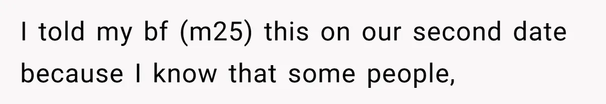 Boyfriend Said He Accepted Her Career, Then Broke Up The Moment He Saw It For Himself I told my bf (m25) this on our second date because I know that some people,