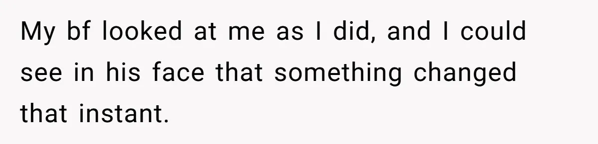 Boyfriend Said He Accepted Her Career, Then Broke Up The Moment He Saw It For Himself My bf looked at me as I did, and I could see in his face that something changed that instant.