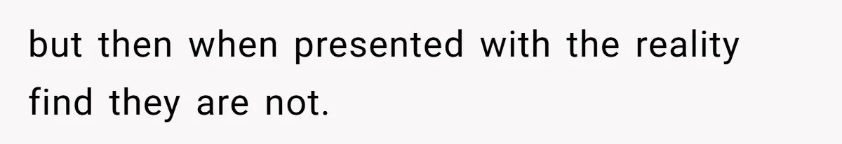 Boyfriend Said He Accepted Her Career, Then Broke Up The Moment He Saw It For Himself but then when presented with the reality find they are not.