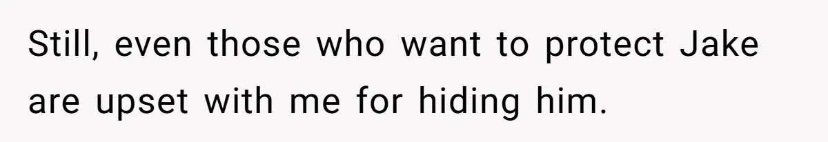 Man Shelters Runaway Cousin From “Cure” Camp, Refuses To Tell Family Right Away Still, even those who want to protect Jake are upset with me for hiding him.