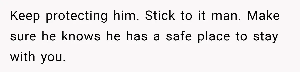 Man Shelters Runaway Cousin From “Cure” Camp, Refuses To Tell Family Right Away Keep protecting him. Stick to it man. Make sure he knows he has a safe place to stay with you.