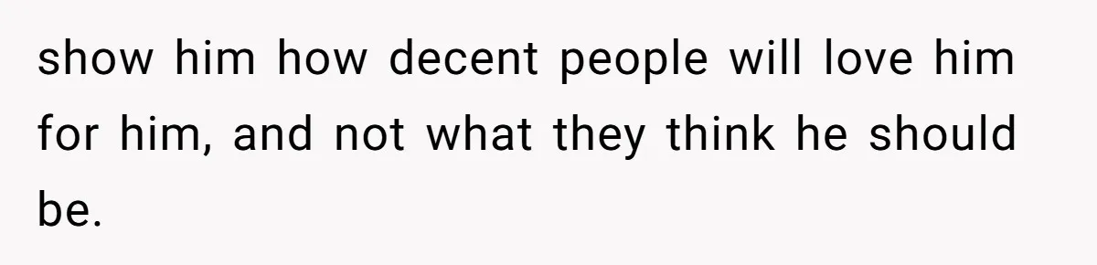 Man Shelters Runaway Cousin From “Cure” Camp, Refuses To Tell Family Right Away show him how decent people will love him for him, and not what they think he should be.