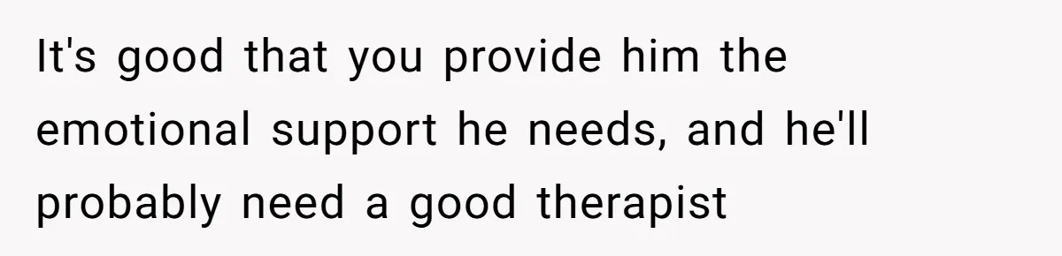 Man Shelters Runaway Cousin From “Cure” Camp, Refuses To Tell Family Right Away It's good that you provide him the emotional support he needs, and he'll probably need a good therapist