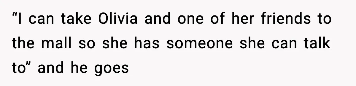 Aunt Tells Fiancé to Leave After He Threatens Traumatized Teen With “Consequences” “I can take Olivia and one of her friends to the mall so she has someone she can talk to” and he goes