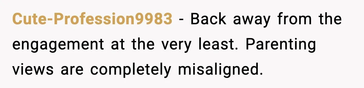 Aunt Tells Fiancé to Leave After He Threatens Traumatized Teen With “Consequences” Cute-Profession9983 - Back away from the engagement at the very least. Parenting views are completely misaligned.
