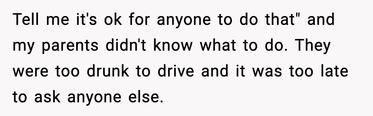 Years of Being a Doormat End With One Word: “No” Tell me it's ok for anyone to do that" and my parents didn't know what to do. They were too drunk to drive and it was too late to ask...