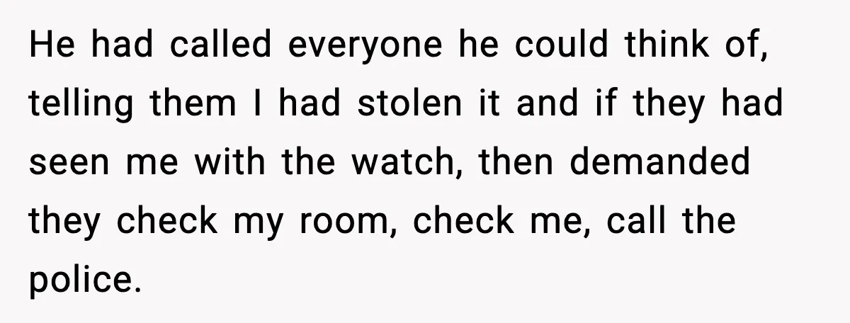 Foster Teen Accused of Theft at Party, Refuses to Forgive After Truth Comes Out He had called everyone he could think of, telling them I had stolen it and if they had seen me with the watch, then demanded they check my room, check...