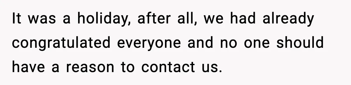 Couple Goes Off-Grid For Christmas, MIL Assumes They Committed a “Sinful Marriage” It was a holiday, after all, we had already congratulated everyone and no one should have a reason to contact us.