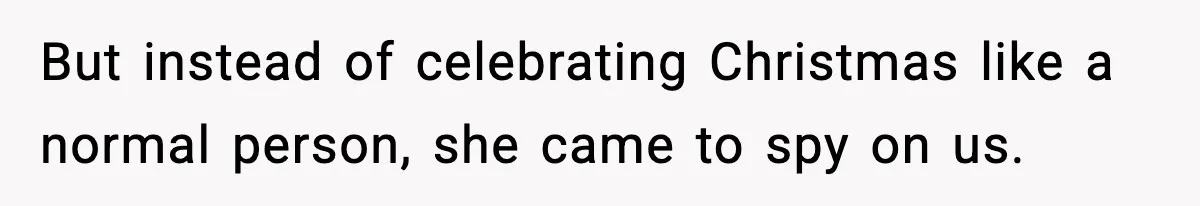 Couple Goes Off-Grid For Christmas, MIL Assumes They Committed a “Sinful Marriage” But instead of celebrating Christmas like a normal person, she came to spy on us.