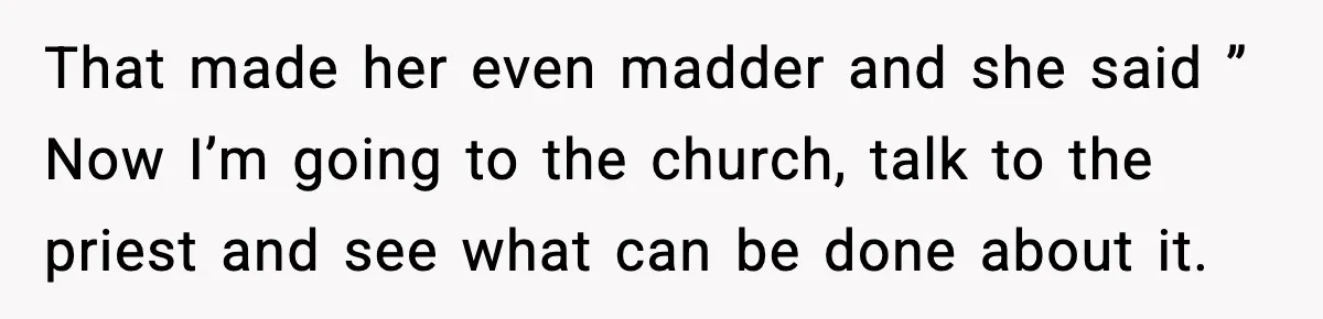 Couple Goes Off-Grid For Christmas, MIL Assumes They Committed a “Sinful Marriage” That made her even madder and she said ” Now I’m going to the church, talk to the priest and see what can be done about it.