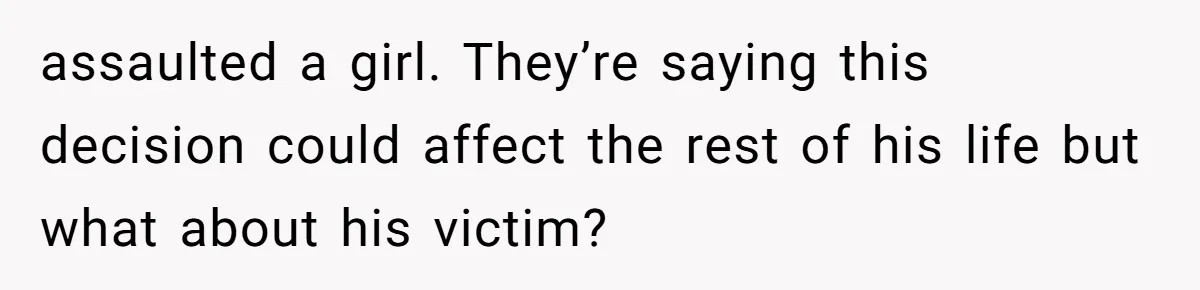 Sibling Bonds Are Tested When a Step-Nephew Needs Help After an Appalling Incident assaulted a girl. They’re saying this decision could affect the rest of his life but what about his victim?