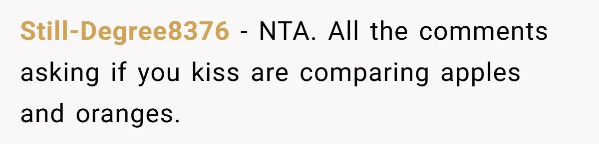 Love in the Kitchen: The Mystery of Why One Redditor Left Dinner on the Table Still-Degree8376 − NTA. All the comments asking if you kiss are comparing apples and oranges.