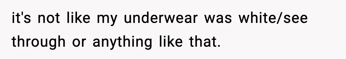Man Wears A Speedo After Being Told His Underwear Was “Inappropriate” it's not like my underwear was white/see through or anything like that.