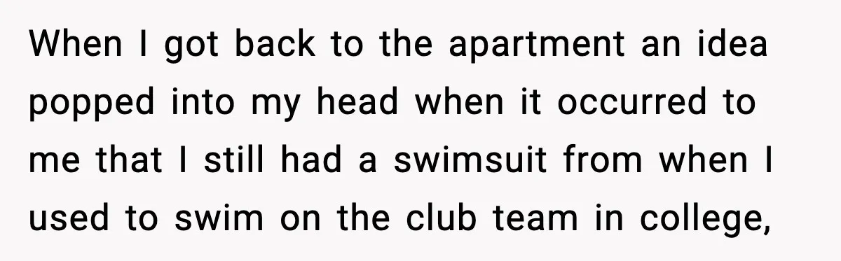 Man Wears A Speedo After Being Told His Underwear Was “Inappropriate” When I got back to the apartment an idea popped into my head when it occurred to me that I still had a swimsuit from when I used to swim...