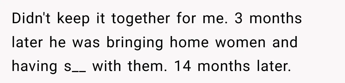 A Grieving Husband Rejects His Dad’s Pressure to Move on Quickly After His Wife Passes Didn't keep it together for me. 3 months later he was bringing home women and having s__ with them. 14 months later.